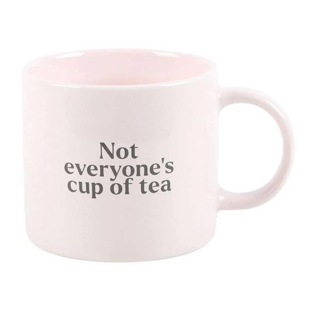 Not Everyone's Cup Of Tea Ceramic Mug