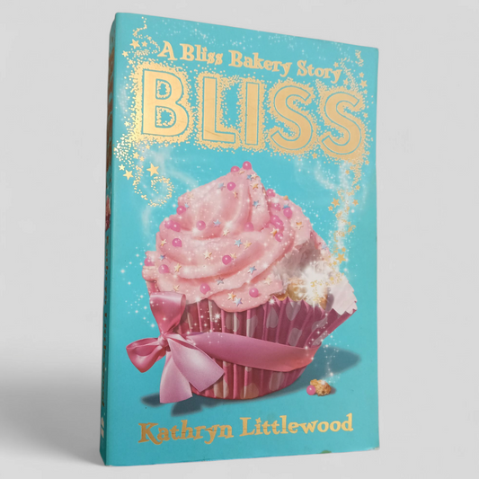 A Bliss Bakery Story by Kathryn Littlewood