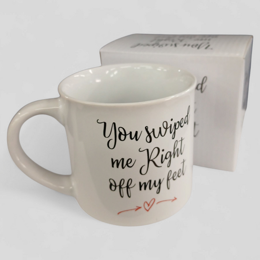 MUG | You swiped me Right off my feet