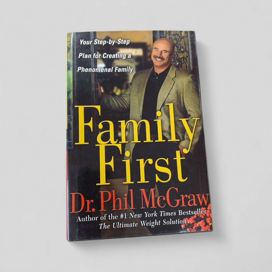 Family First by Dr Phil McGraw