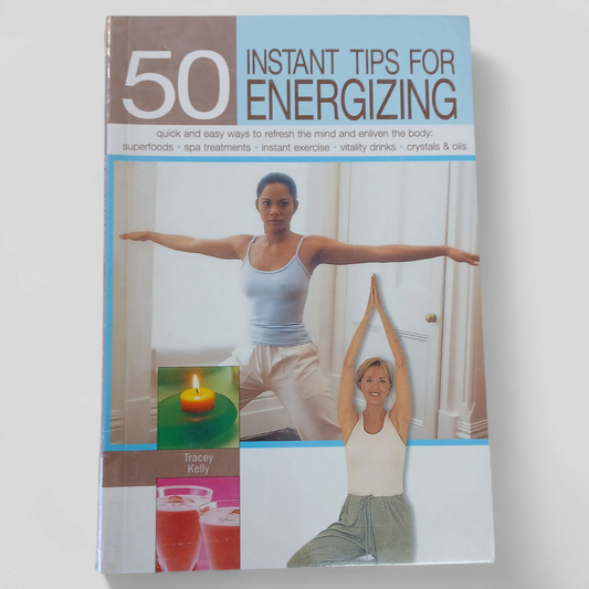 50 Instant Tips for Energizing